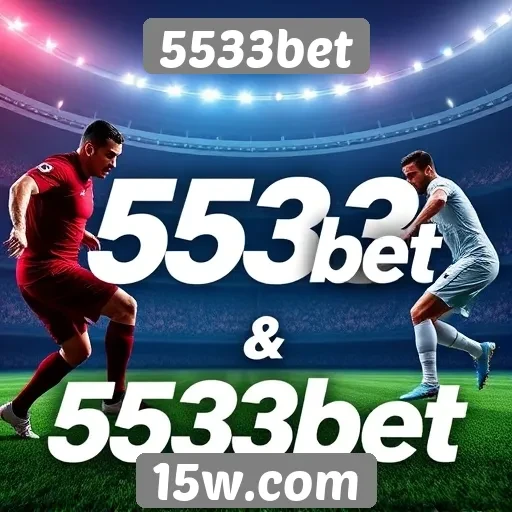 Apostas esportivas no 5533bet em análise